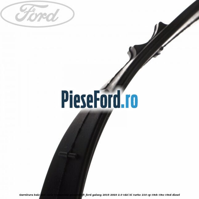Garnitura baie ulei cutie transmisie PowerShift Ford Galaxy 2015-2023 2.0 TDCi BI-Turbo 210 cp Garnitura baie ulei cutie transmisie PowerShift Ford Galaxy 2015-2023 2.0 TDCi BI-Turbo 210 cp T9CB, T9CC, T9CD diesel