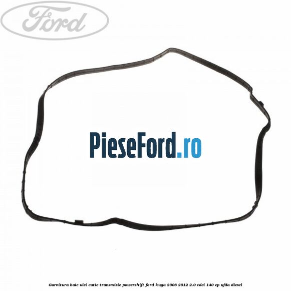 Garnitura baie ulei cutie transmisie PowerShift Ford Kuga 2008-2012 2.0 TDCI 140 cp UFDA diesel