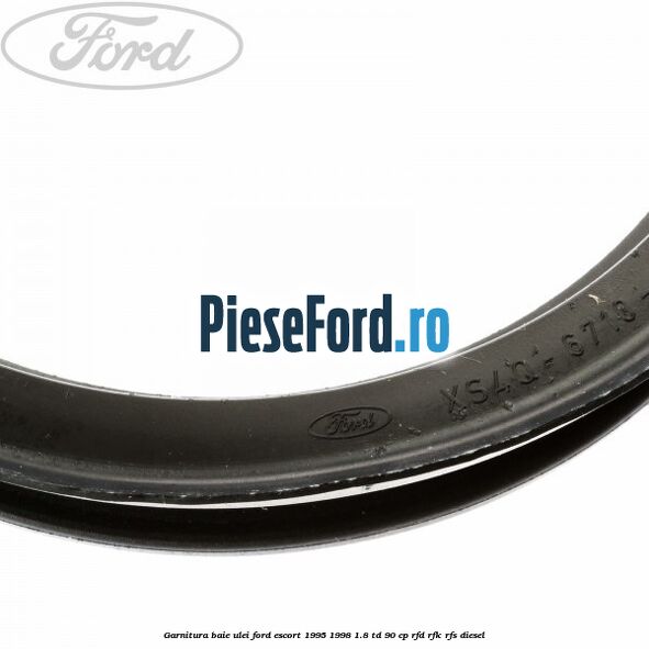 Garnitura baie ulei Ford Escort 1995-1998 1.8 TD 90 cp RFD, RFK, RFS diesel