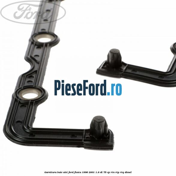 Garnitura baie ulei Ford Fiesta 1996-2001 1.8 DI 75 cp Garnitura baie ulei Ford Fiesta 1996-2001 1.8 DI 75 cp RTN, RTP, RTQ diesel