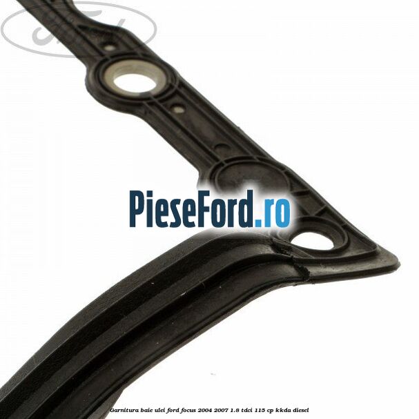 Garnitura baie ulei Ford Focus 2004-2007 1.8 TDCi 115 cp Garnitura baie ulei Ford Focus 2004-2007 1.8 TDCi 115 cp KKDA diesel