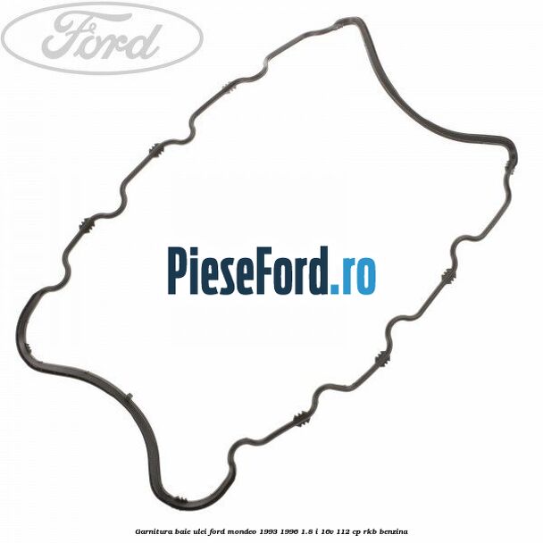 Garnitura baie ulei Ford Mondeo 1993-1996 1.8 i 16V 112 cp RKB benzina