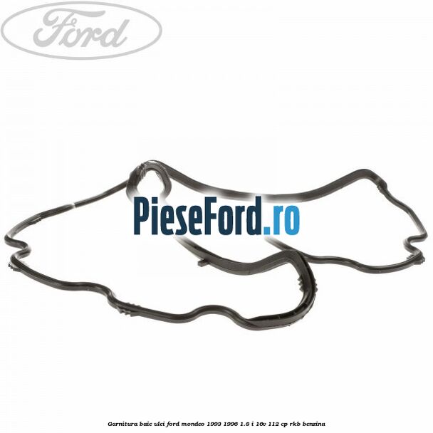 Garnitura baie ulei Ford Mondeo 1993-1996 1.8 i 16V 112 cp RKB benzina
