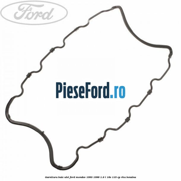 Garnitura baie ulei Ford Mondeo 1993-1996 1.8 i 16V 115 cp RKA benzina
