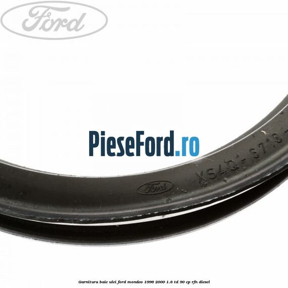 Garnitura baie ulei Ford Mondeo 1996-2000 1.8 TD 90 cp RFN diesel