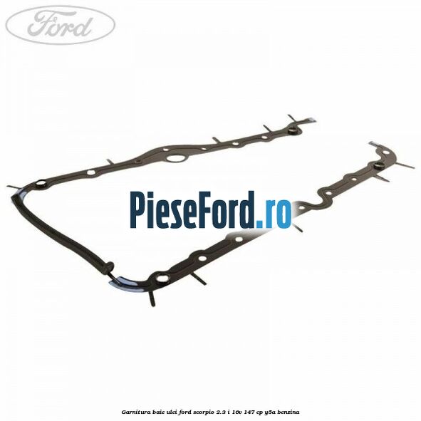 Garnitura baie ulei Ford Scorpio 2.3 i 16V 147 cp Y5A benzina