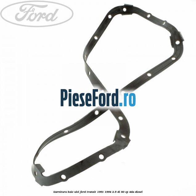 Garnitura baie ulei Ford Transit 1991-1994 2.5 DI 80 cp Garnitura baie ulei Ford Transit 1991-1994 2.5 DI 80 cp 4DA diesel
