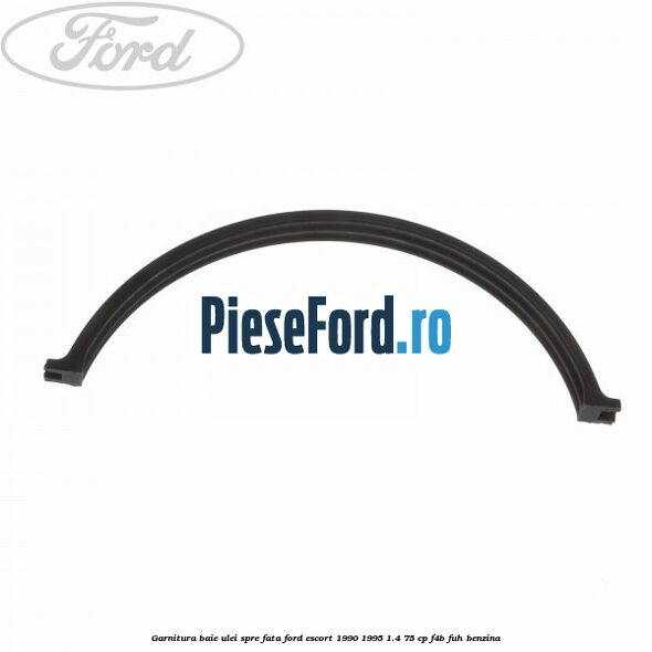Garnitura baie ulei spre fata Ford Escort 1990-1995 1.4 75 cp F4B, FUH benzina