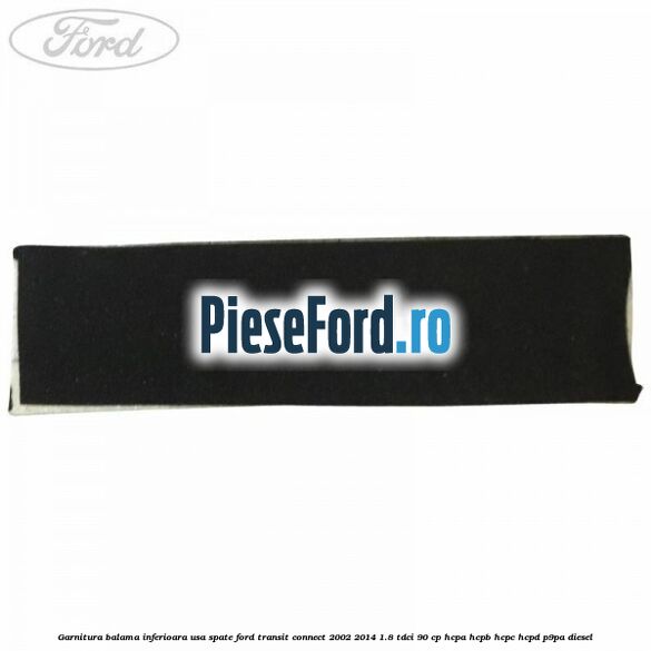 Garnitura balama inferioara usa spate Ford Transit Connect 2002-2014 1.8 TDCi 90 cp HCPA, HCPB, HCPC, HCPD, P9PA diesel