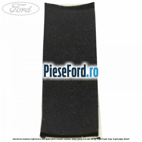 Garnitura balama inferioara usa spate Ford Transit Connect 2002-2014 1.8 TDCi 90 cp HCPA, HCPB, HCPC, HCPD, P9PA diesel
