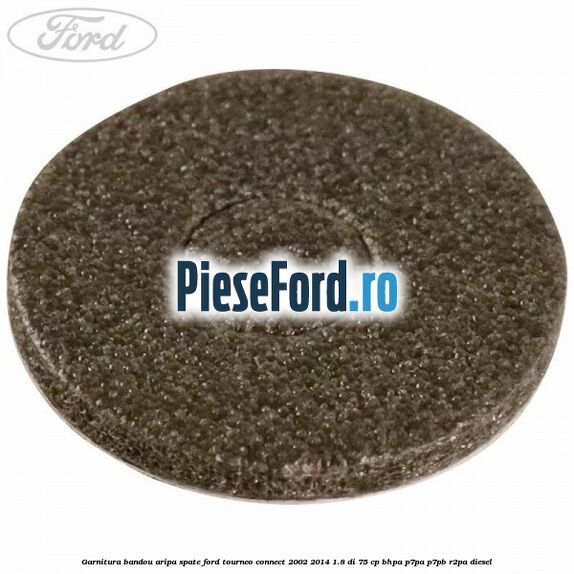 Garnitura bandou aripa spate Ford Tourneo Connect 2002-2014 1.8 Di 75 cp Garnitura bandou aripa spate Ford Tourneo Connect 2002-2014 1.8 Di 75 cp BHPA, P7PA, P7PB, R2PA diesel