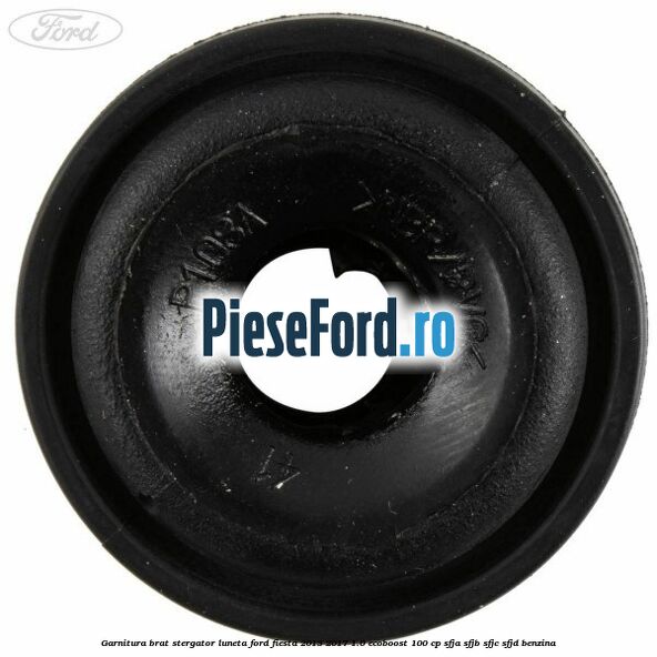 Garnitura brat stergator luneta Ford Fiesta 2013-2017 1.0 EcoBoost 100 cp SFJA, SFJB, SFJC, SFJD benzina