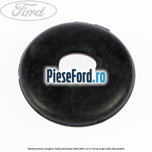 Garnitura brat stergator luneta Ford Focus 2004-2007 1.6 Ti 115 cp HXDA, HXDB, SIDA benzina