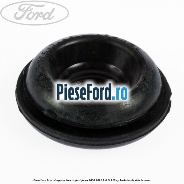 Garnitura brat stergator luneta Ford Focus 2008-2011 1.6 Ti 115 cp HXDA, HXDB, SIDA benzina