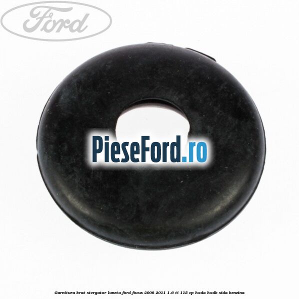 Garnitura brat stergator luneta Ford Focus 2008-2011 1.6 Ti 115 cp HXDA, HXDB, SIDA benzina