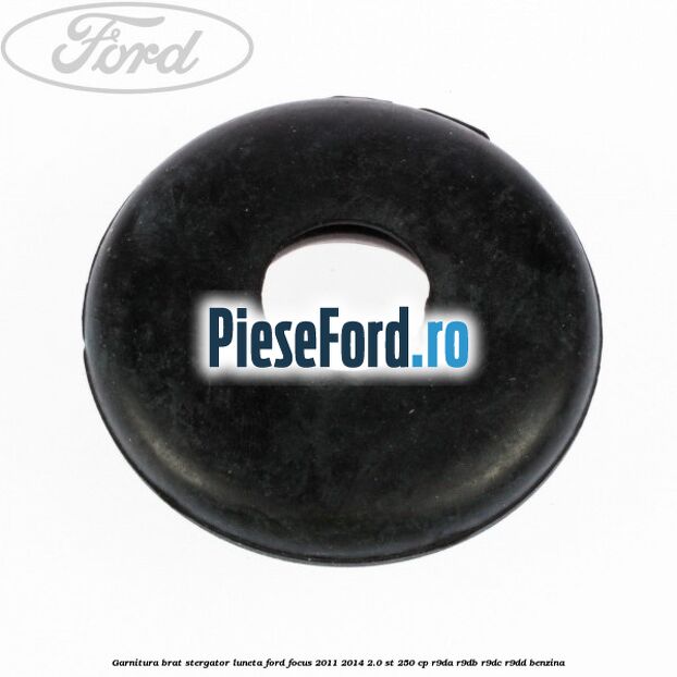 Garnitura brat stergator luneta Ford Focus 2011-2014 2.0 ST 250 cp R9DA, R9DB, R9DC, R9DD benzina