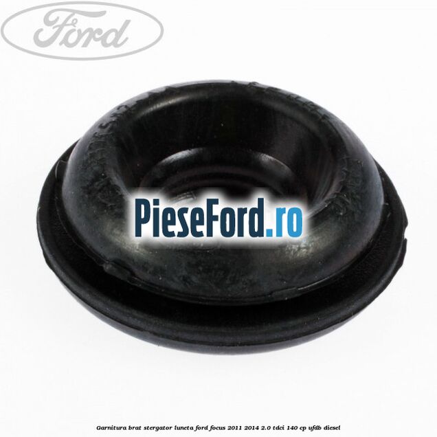 Garnitura brat stergator luneta Ford Focus 2011-2014 2.0 TDCi 140 cp UFDB diesel