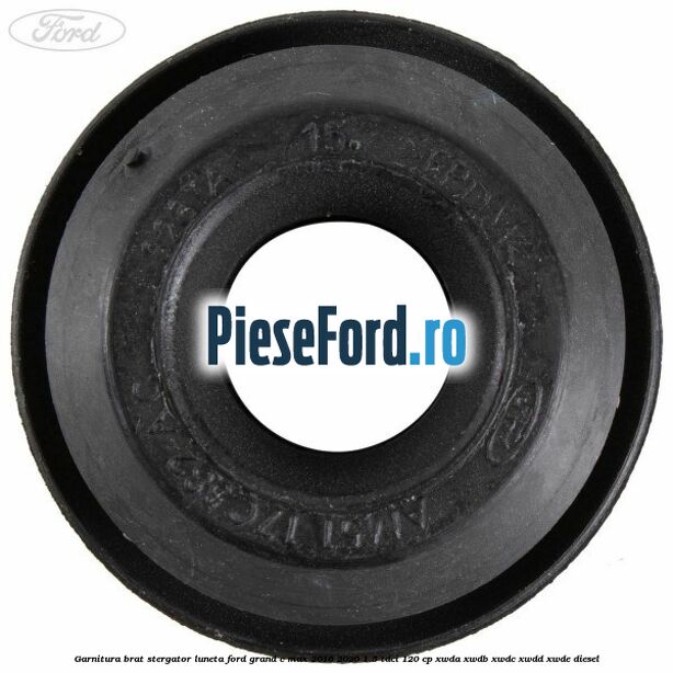 Garnitura, brat stergator luneta Ford Grand C-Max 2016-2020 1.5 TDCi 120 cp XWDA, XWDB, XWDC, XWDD, XWDE diesel