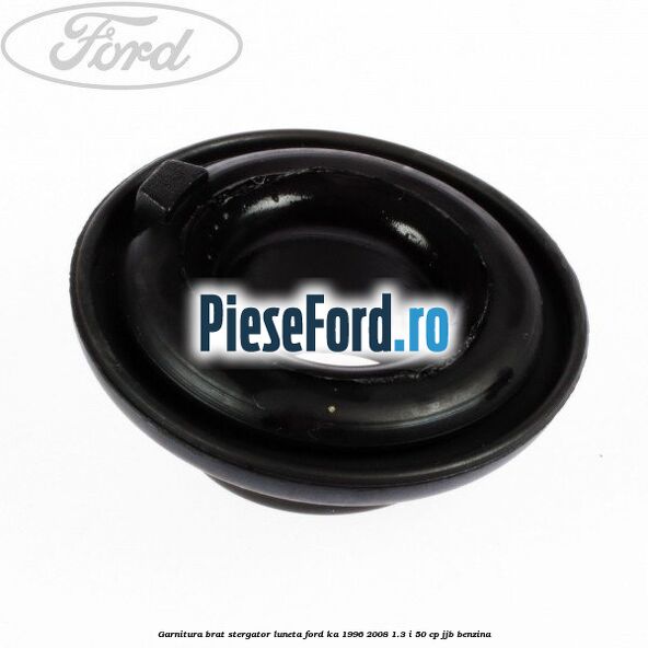 Garnitura brat stergator luneta Ford Ka 1996-2008 1.3 i 50 cp Garnitura brat stergator luneta Ford Ka 1996-2008 1.3 i 50 cp JJB benzina