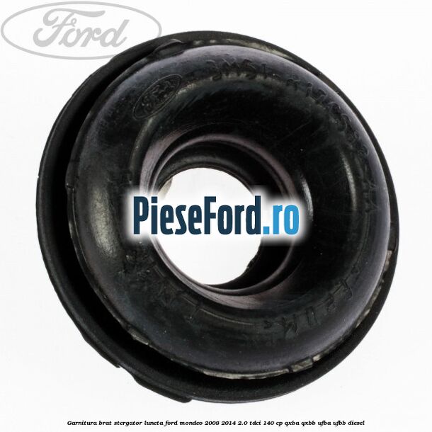 Garnitura brat stergator luneta Ford Mondeo 2008-2014 2.0 TDCi 140 cp QXBA, QXBB, UFBA, UFBB diesel