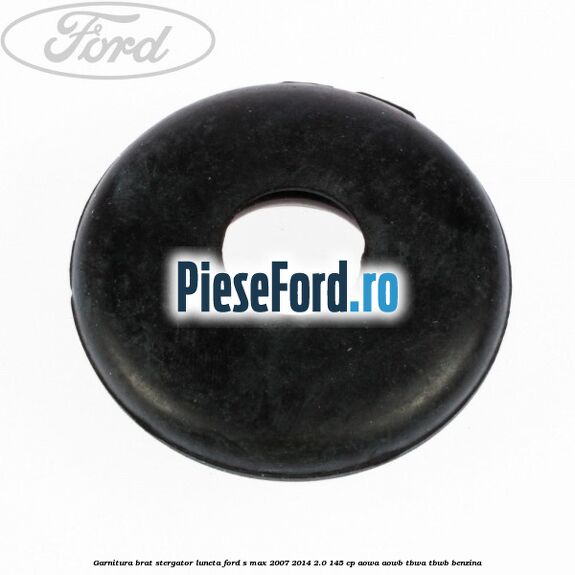 Garnitura brat stergator luneta Ford S-Max 2007-2014 2.0 145 cp AOWA, AOWB, TBWA, TBWB benzina