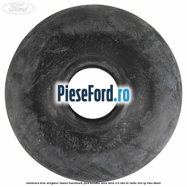 Garnitura brat stergator luneta hatchback Ford Mondeo 2014-2018 2.0 TDCi Bi-Turbo 210 cp T9CA diesel