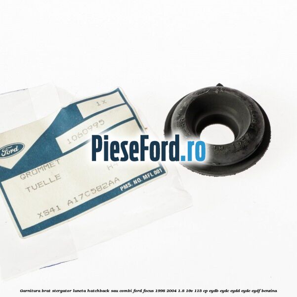 Garnitura brat stergator luneta hatchback sau combi Ford Focus 1998-2004 1.8 16V 115 cp EYDB, EYDC, EYDD, EYDE, EYDF benzina