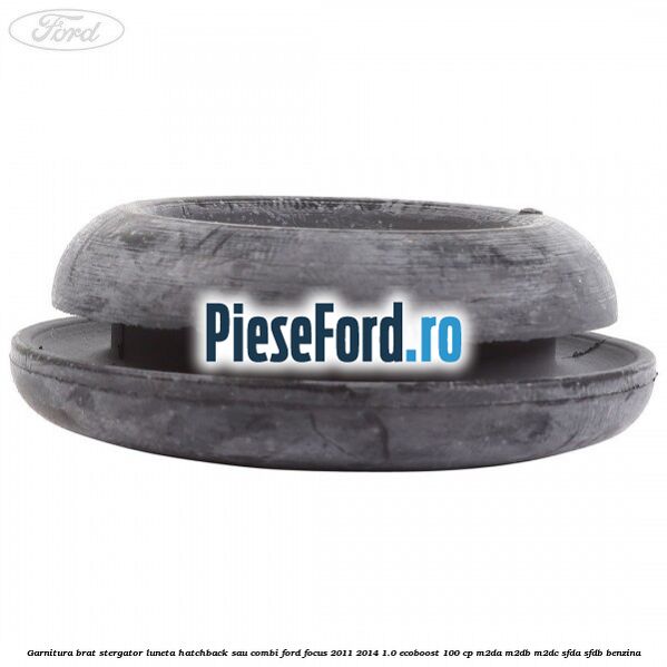 Garnitura brat stergator luneta hatchback sau combi Ford Focus 2011-2014 1.0 EcoBoost 100 cp M2DA, M2DB, M2DC, SFDA, SFDB benzina