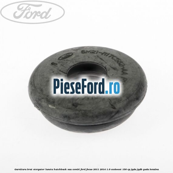 Garnitura brat stergator luneta hatchback sau combi Ford Focus 2011-2014 1.6 EcoBoost 150 cp Garnitura brat stergator luneta hatchback sau combi Ford Focus 2011-2014 1.6 EcoBoost 150 cp JQDA, JQDB, YUDA benzina