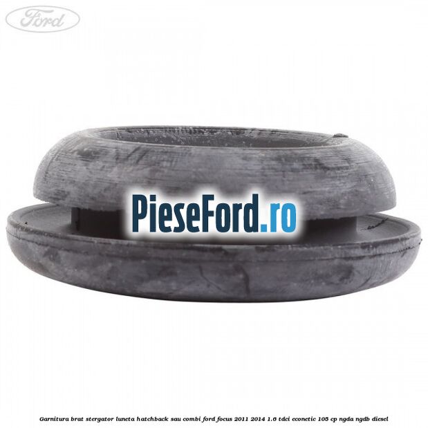 Garnitura brat stergator luneta hatchback sau combi Ford Focus 2011-2014 1.6 TDCi ECOnetic 105 cp Garnitura brat stergator luneta hatchback sau combi Ford Focus 2011-2014 1.6 TDCi ECOnetic 105 cp NGDA, NGDB diesel
