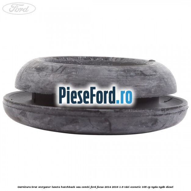 Garnitura brat stergator luneta hatchback sau combi Ford Focus 2014-2018 1.6 TDCi ECOnetic 105 cp Garnitura brat stergator luneta hatchback sau combi Ford Focus 2014-2018 1.6 TDCi ECOnetic 105 cp NGDA, NGDB diesel