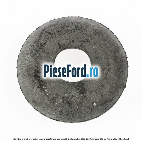Garnitura brat stergator luneta hatchback sau combi Ford Mondeo 2000-2007 2.0 TDCi 130 cp Garnitura brat stergator luneta hatchback sau combi Ford Mondeo 2000-2007 2.0 TDCi 130 cp FMBA, N7BA, N7BB diesel