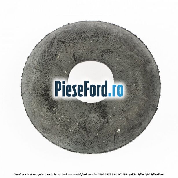 Garnitura brat stergator luneta hatchback sau combi Ford Mondeo 2000-2007 2.0 TDDI 115 cp Garnitura brat stergator luneta hatchback sau combi Ford Mondeo 2000-2007 2.0 TDDI 115 cp D6BA, HJBA, HJBB, HJBC diesel