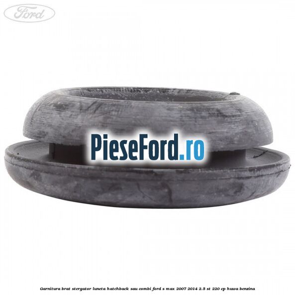 Garnitura brat stergator luneta hatchback sau combi Ford S-Max 2007-2014 2.5 ST 220 cp HUWA benzina