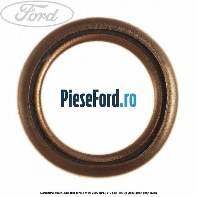 Garnitura buson baie ulei Ford C-Max 2007-2011 2.0 TDCi 133 cp G6DC, G6DE, G6DF diesel