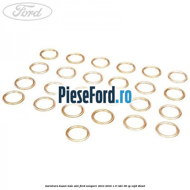 Garnitura buson baie ulei Ford EcoSport 2013-2018 1.5 TDCi 95 cp
