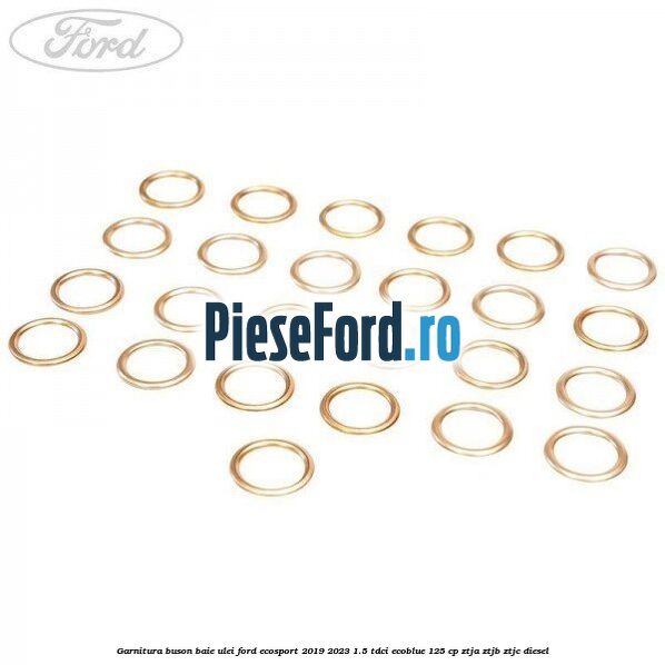 Garnitura buson baie ulei Ford EcoSport 2019-2023 1.5 TDCi EcoBlue 125 cp Garnitura buson baie ulei Ford EcoSport 2019-2023 1.5 TDCi EcoBlue 125 cp ZTJA, ZTJB, ZTJC diesel