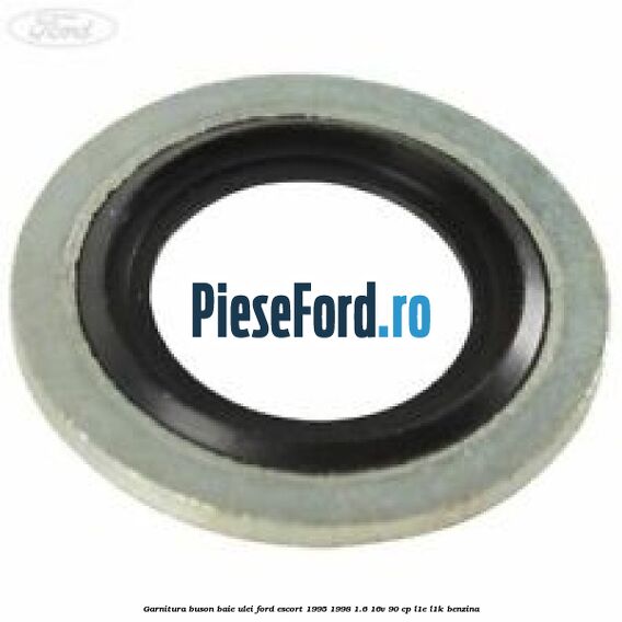 Garnitura buson baie ulei Ford Escort 1995-1998 1.6 16V 90 cp L1E, L1K benzina
