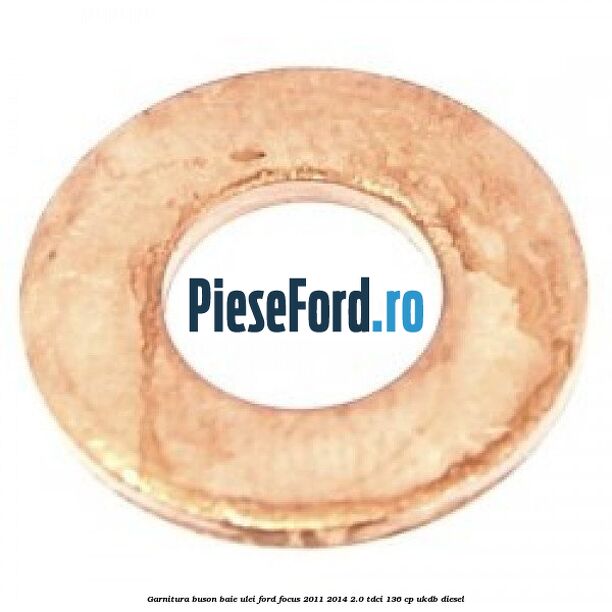Garnitura buson baie ulei Ford Focus 2011-2014 2.0 TDCi 136 cp UKDB diesel