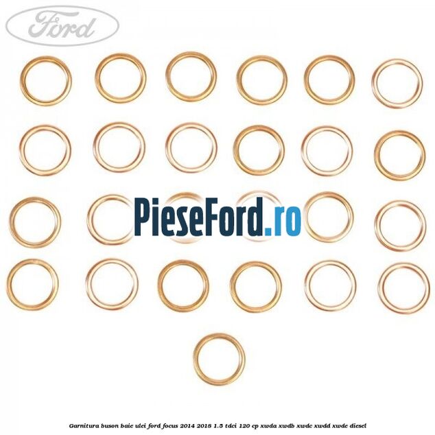 Garnitura buson baie ulei Ford Focus 2014-2018 1.5 TDCi 120 cp XWDA, XWDB, XWDC, XWDD, XWDE diesel
