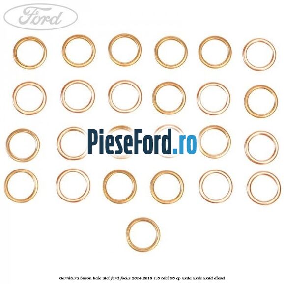 Garnitura buson baie ulei Ford Focus 2014-2018 1.5 TDCi 95 cp XXDA, XXDC, XXDD diesel