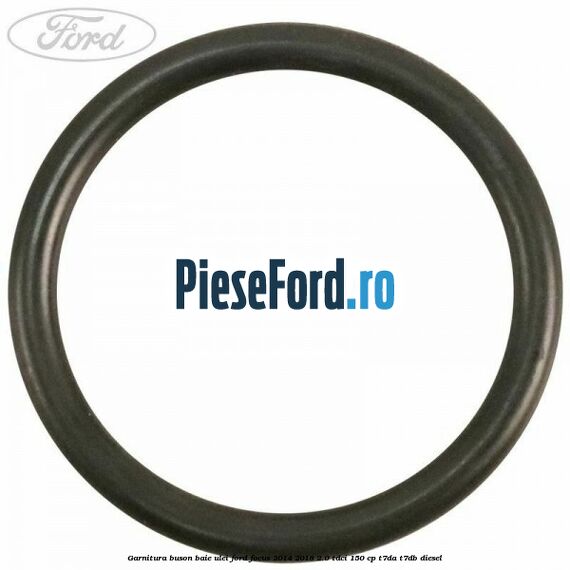 Garnitura buson baie ulei Ford Focus 2014-2018 2.0 TDCi 150 cp T7DA, T7DB diesel