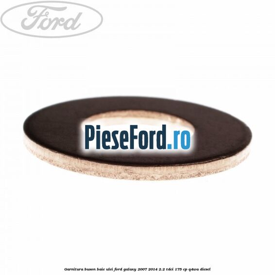 Garnitura buson baie ulei Ford Galaxy 2007-2014 2.2 TDCi 175 cp Garnitura buson baie ulei Ford Galaxy 2007-2014 2.2 TDCi 175 cp Q4WA diesel