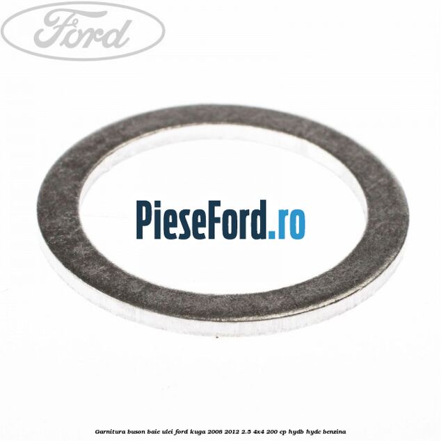 Garnitura buson baie ulei Ford Kuga 2008-2012 2.5 4x4 200 cp HYDB, HYDC benzina