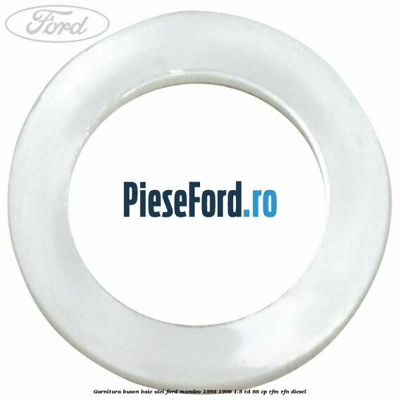 Garnitura buson baie ulei Ford Mondeo 1993-1996 1.8 TD 88 cp Garnitura buson baie ulei Ford Mondeo 1993-1996 1.8 TD 88 cp RFM, RFN diesel