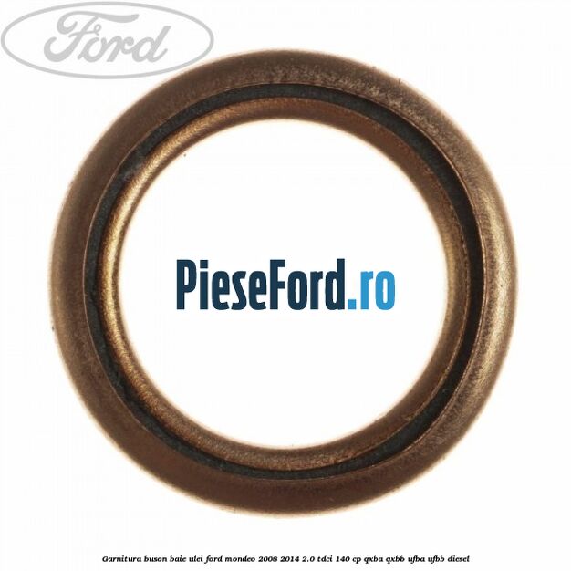 Garnitura buson baie ulei Ford Mondeo 2008-2014 2.0 TDCi 140 cp QXBA, QXBB, UFBA, UFBB diesel