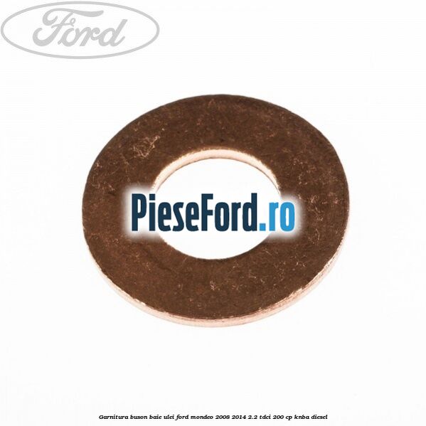 Garnitura buson baie ulei Ford Mondeo 2008-2014 2.2 TDCi 200 cp Garnitura buson baie ulei Ford Mondeo 2008-2014 2.2 TDCi 200 cp KNBA diesel