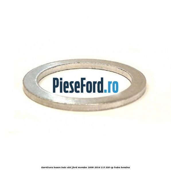 Garnitura buson baie ulei Ford Mondeo 2008-2014 2.5 220 cp Garnitura buson baie ulei Ford Mondeo 2008-2014 2.5 220 cp HUBA benzina