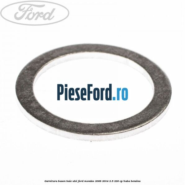 Garnitura buson baie ulei Ford Mondeo 2008-2014 2.5 220 cp Garnitura buson baie ulei Ford Mondeo 2008-2014 2.5 220 cp HUBA benzina
