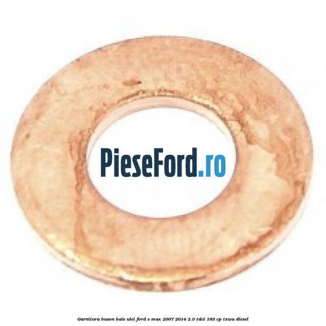 Garnitura buson baie ulei Ford S-Max 2007-2014 2.0 TDCi 163 cp TXWA diesel
